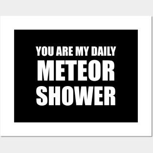 You Are My Daily Meteor Shower Posters and Art